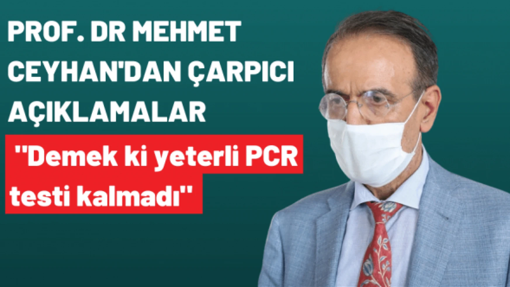 Prof. Mehmet Ceyhan: &quotDemek ki yeterli PCR testi kalmadı"