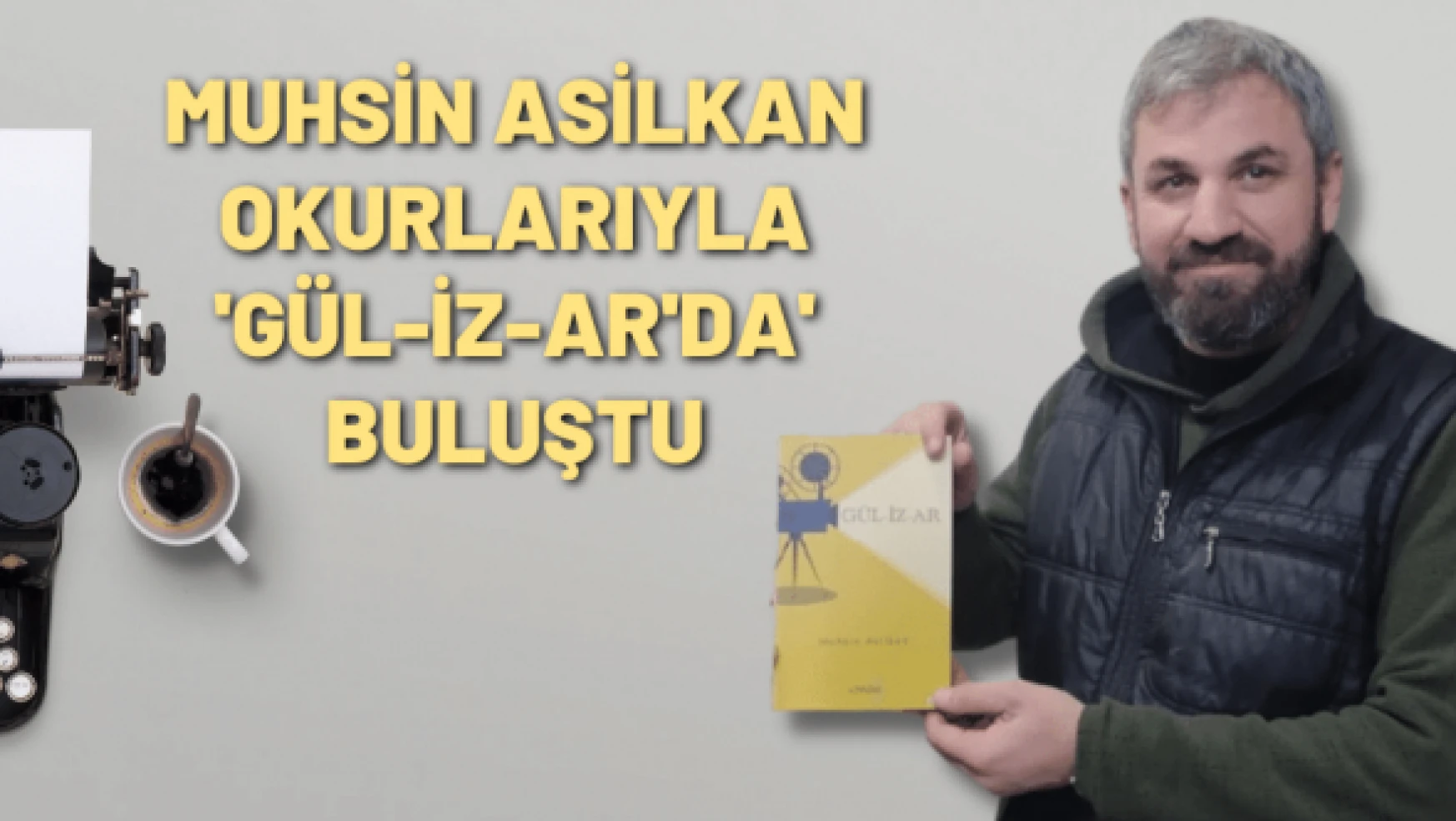 Şırnak'lı yazar Muhsin Asilkan'ın ikinci kitabı çıktı
