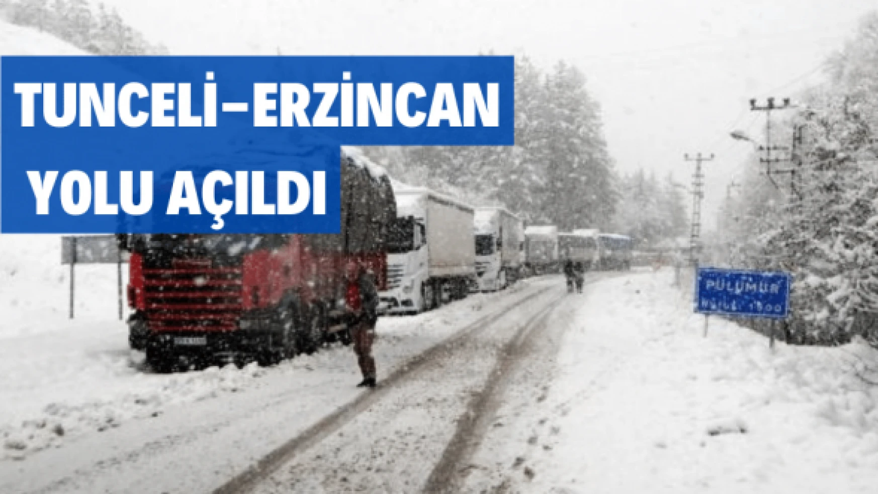 Tipiden kapanan Tunceli-Erzincan kara yolu ulaşıma açıldı