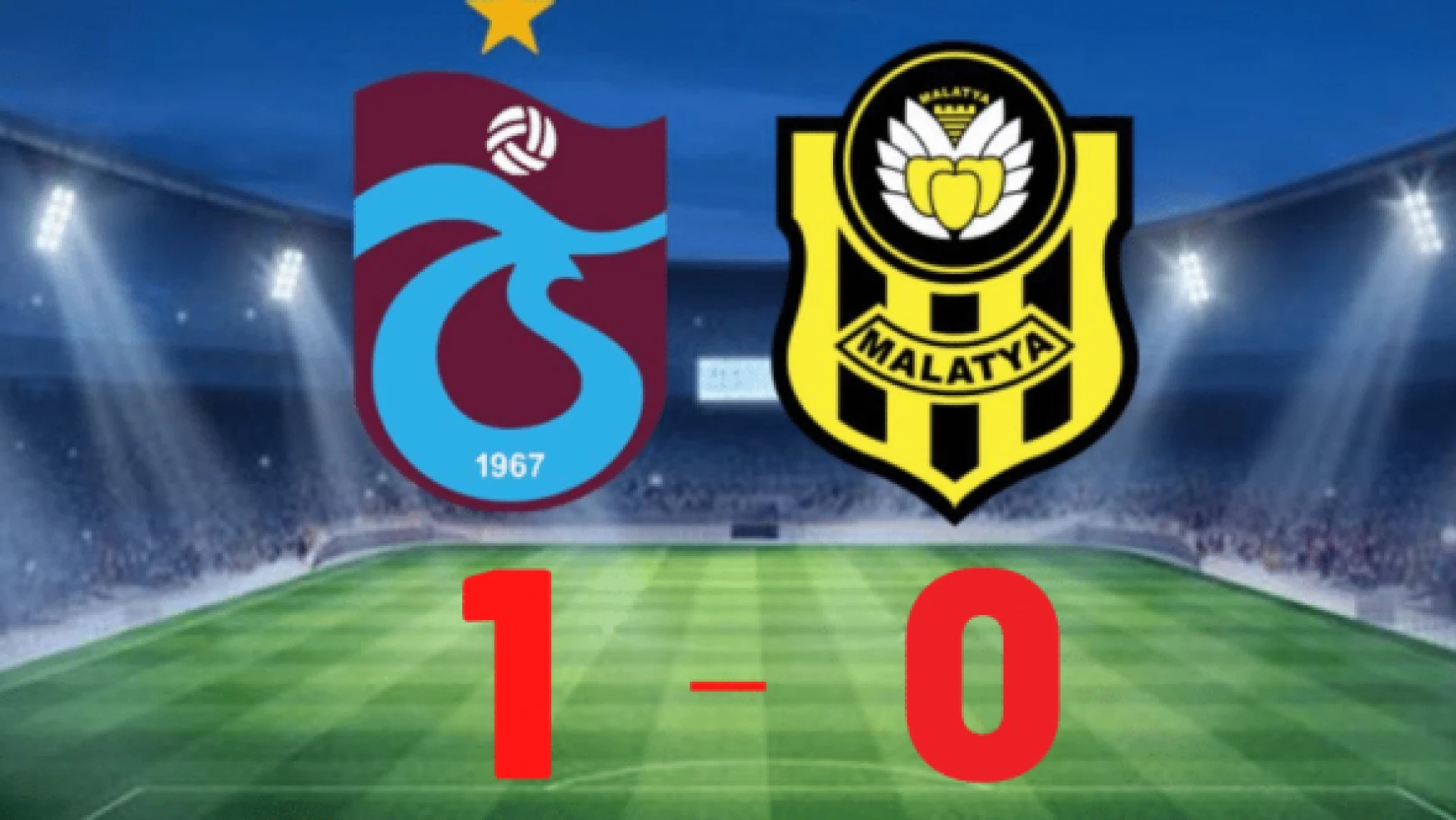 Trabzonspor 1-0 Yeni Malatyaspor
