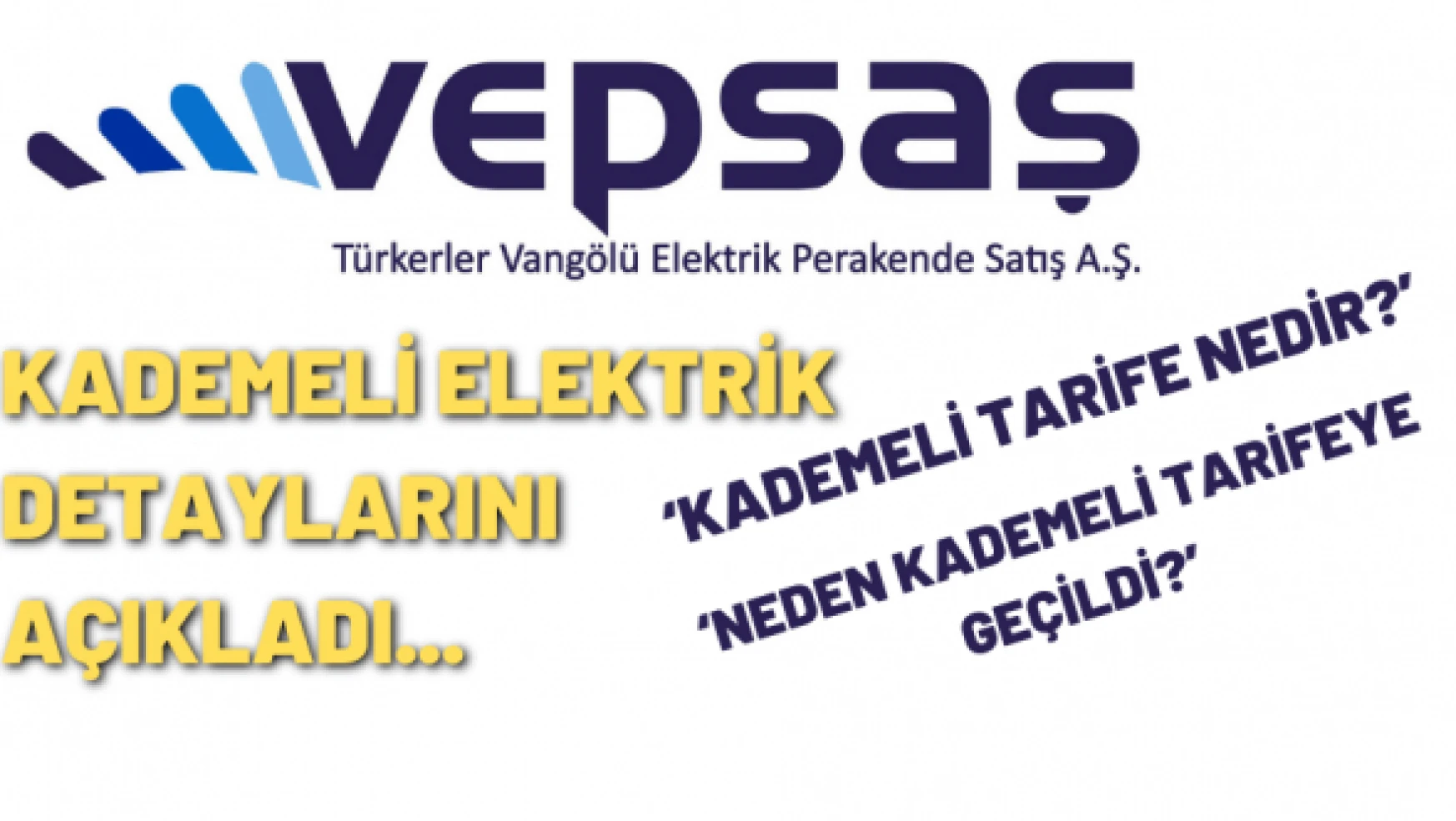 VEPSAŞ yeni elektrik tarifesinin ayrıntılarını açıkladı