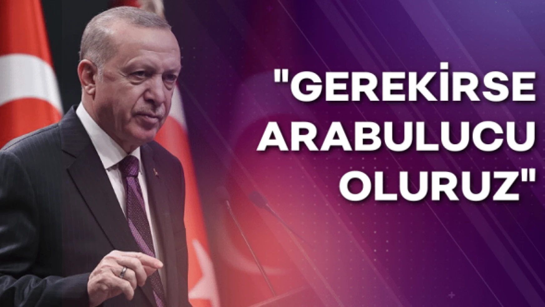 Cumhurbaşkanı Erdoğan: &quotGerekirse arabulucu oluruz"