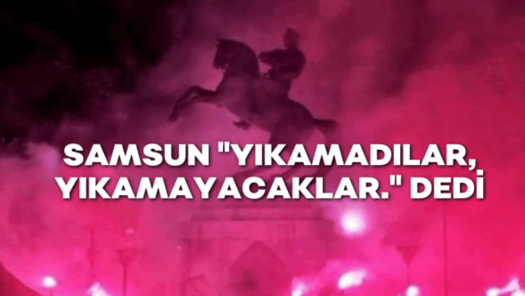 Devirmeye çalıştılar yapamadılar, Samsun Atatürk anıtına sahip çıktı
