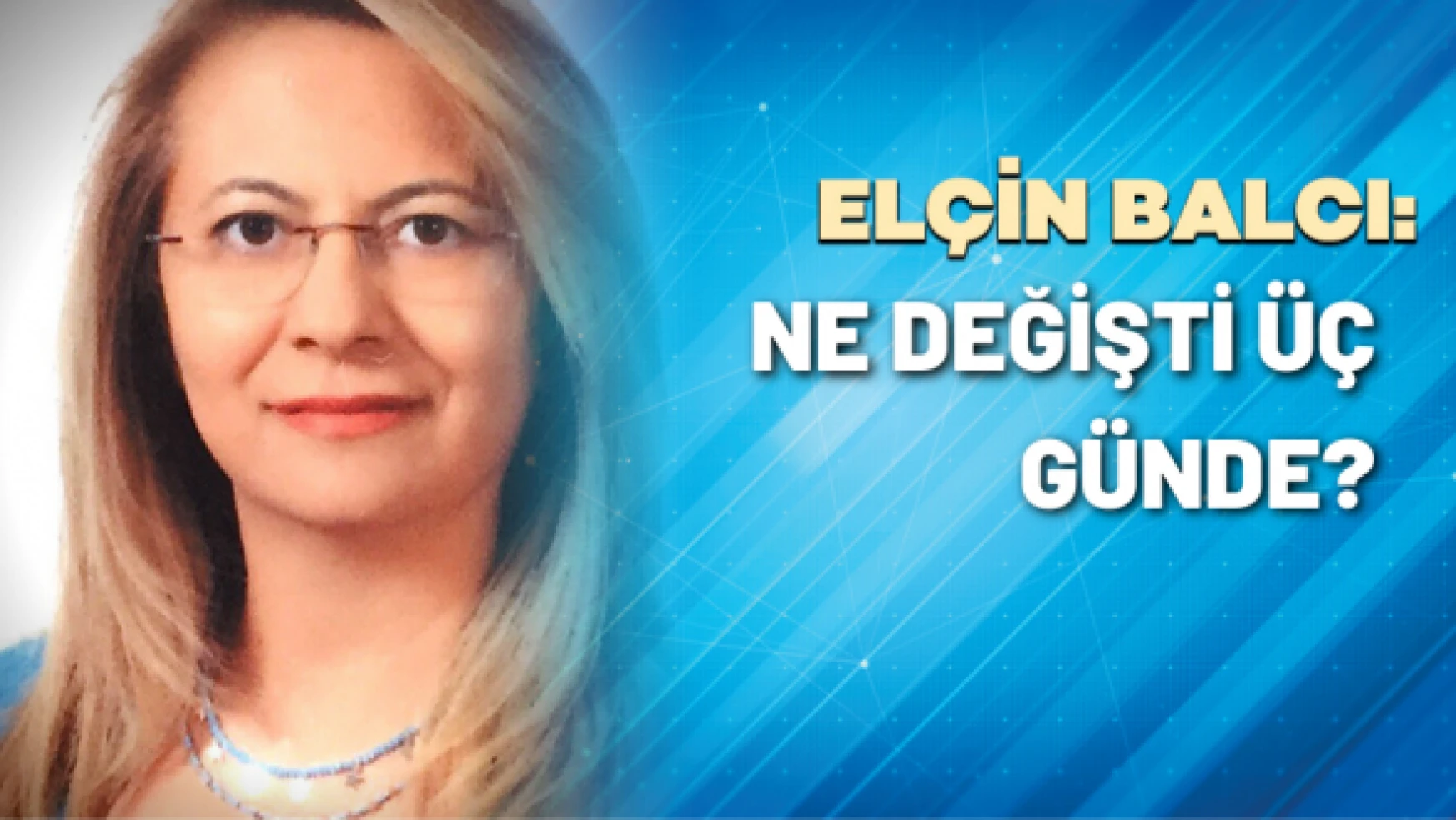 Prof. Dr Elçin Balcı yazdı….
