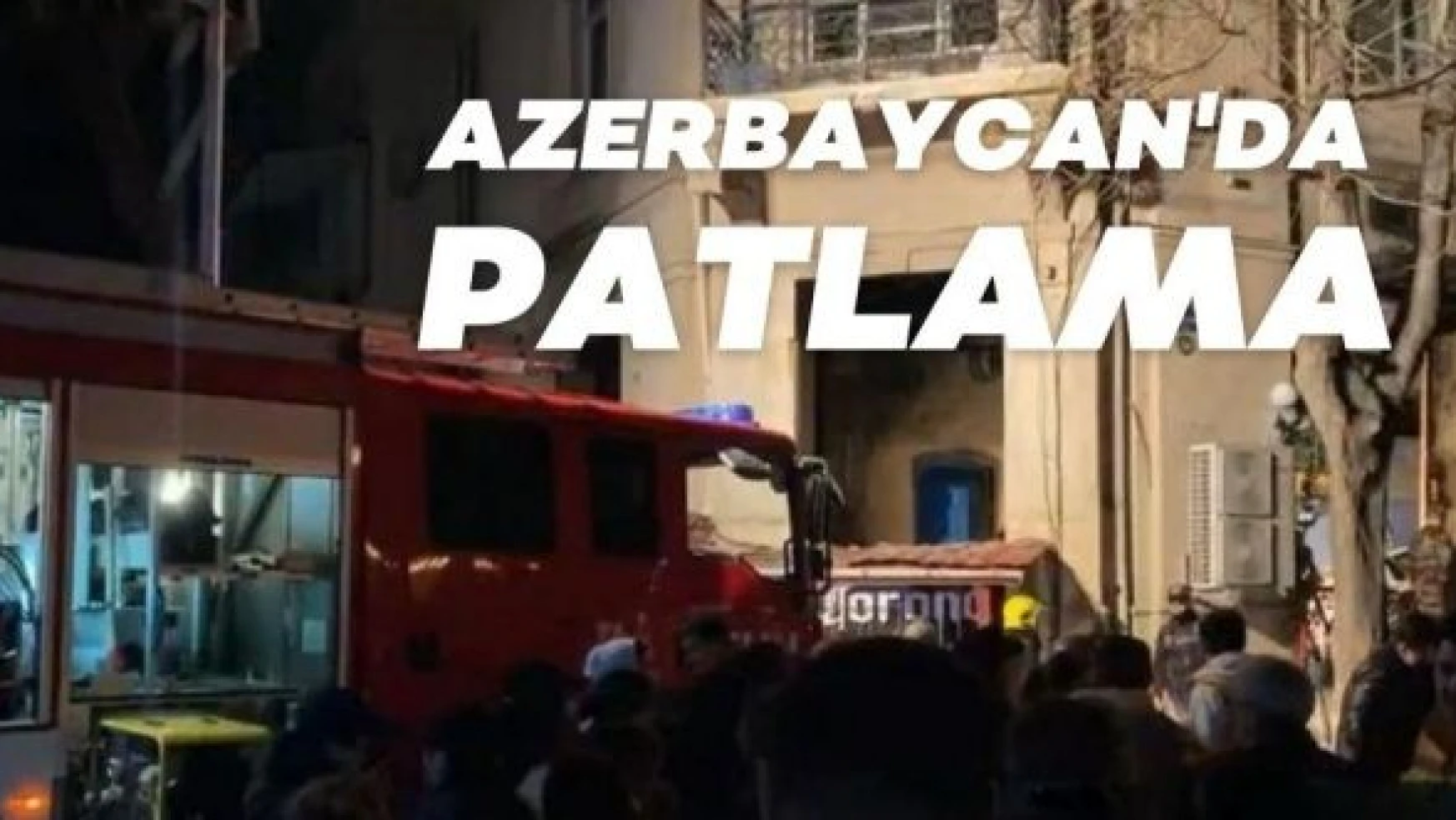 Azerbaycan'ın başkenti Bakü'de patlama