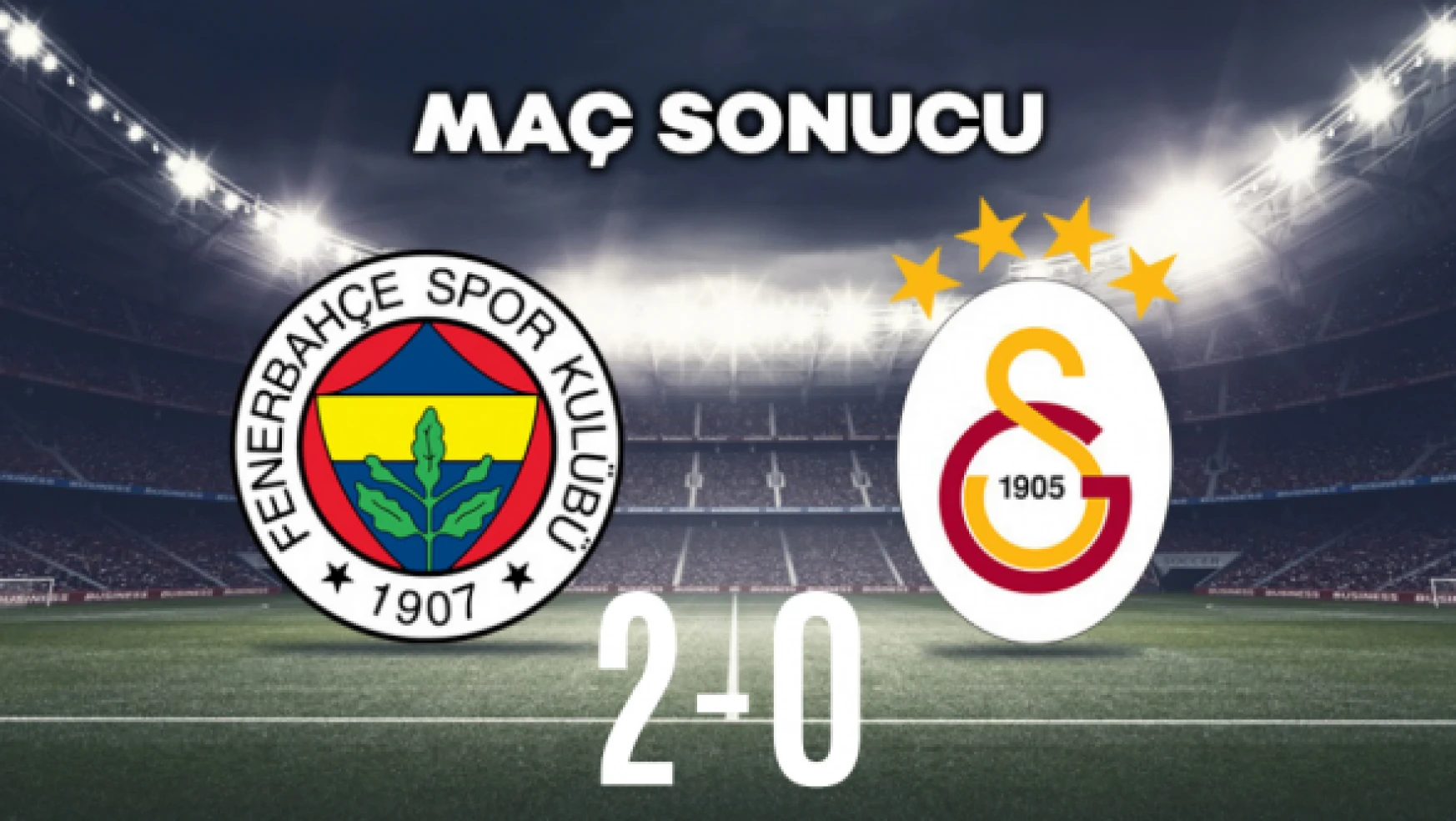 Fenerbahçe- Galatasaray: 2-0