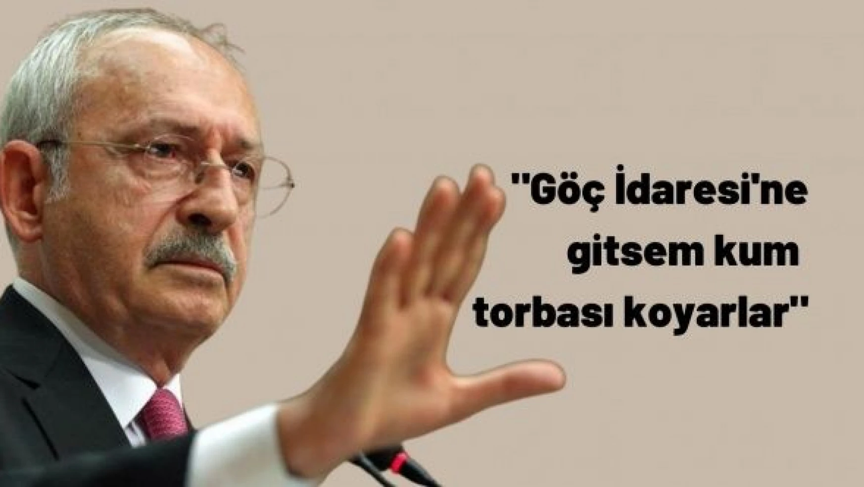 Kemal Kılıçdaroğlu: &quotGöç İdaresi'ne gitmem gerekiyor ama..."