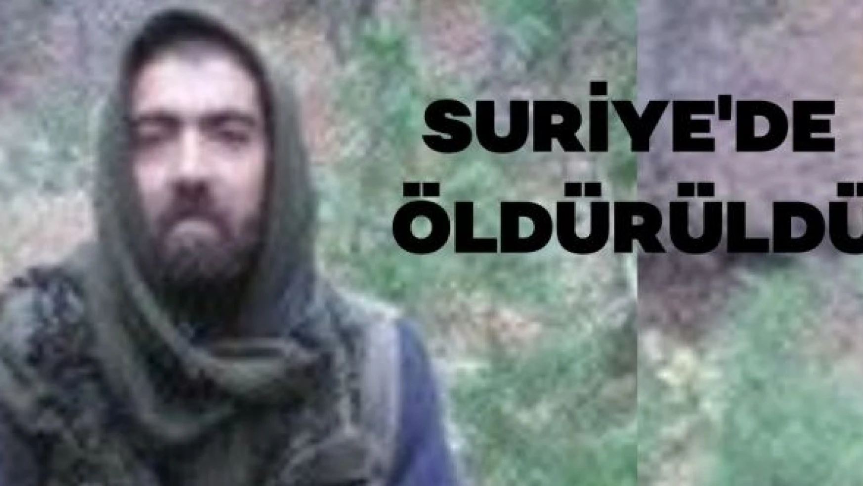 Terör örgütü PKK'nın sözde sorumlusu  Suriye'de öldürüldü!