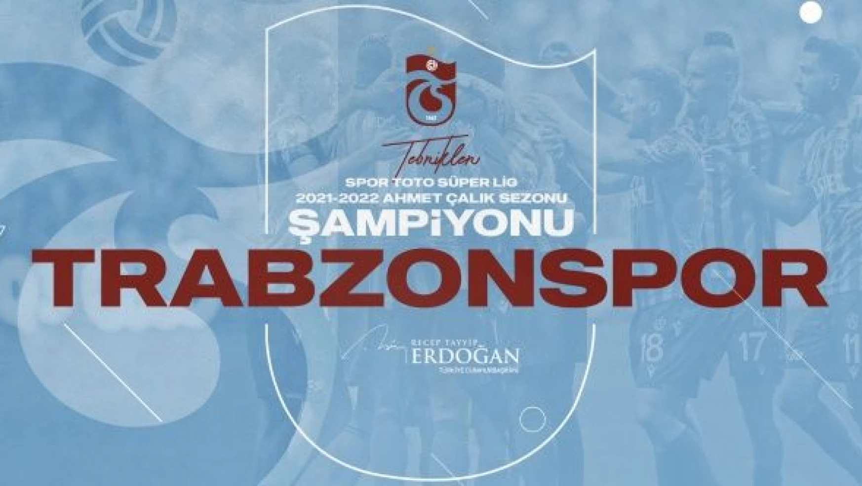 Trabzonspor'a ilk kutlama mesajı Cumhurbaşkanı Erdoğan'dan