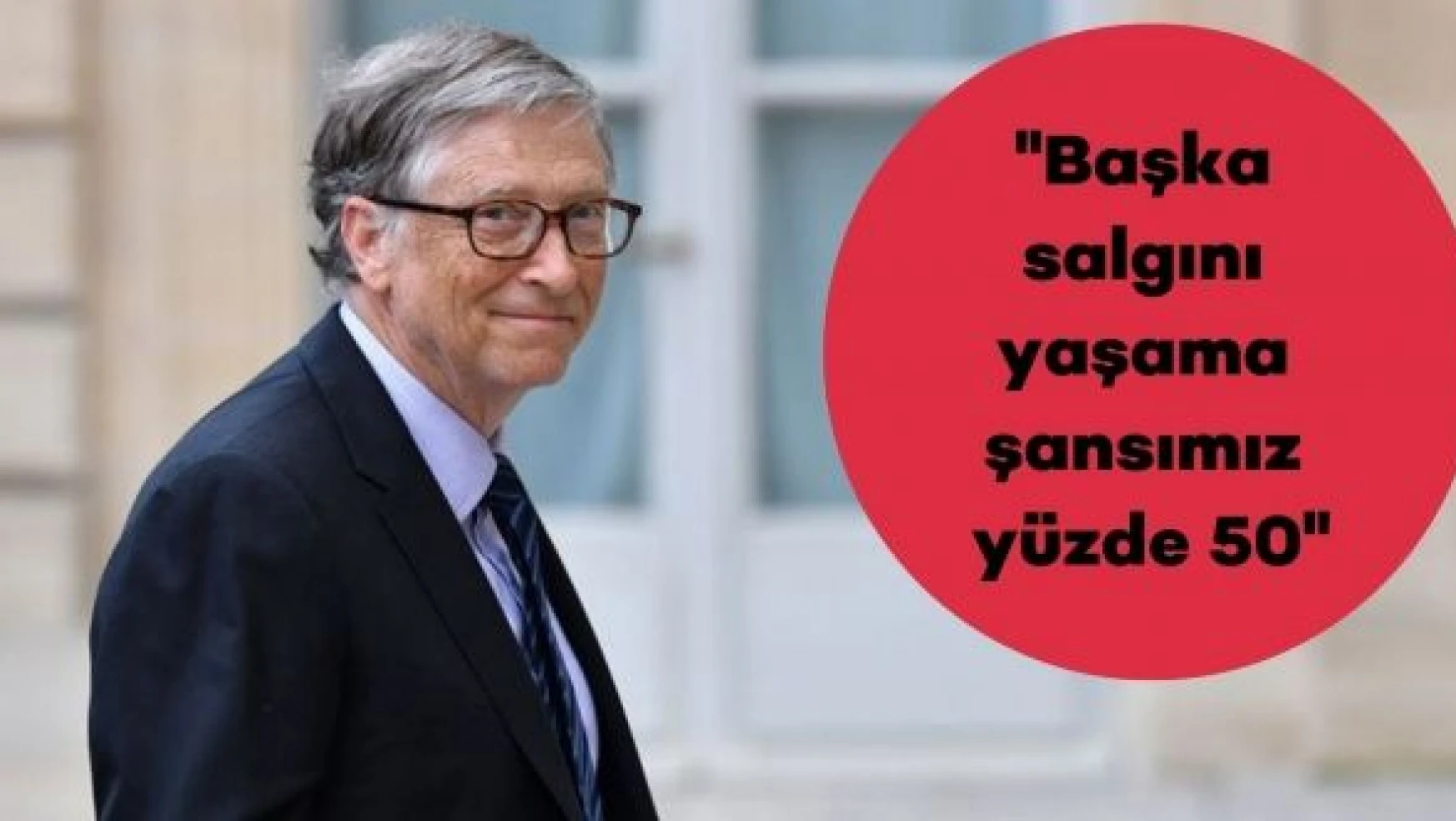 Bill Gates: &quotBir biyoterörist tarafından da üretilebilir"