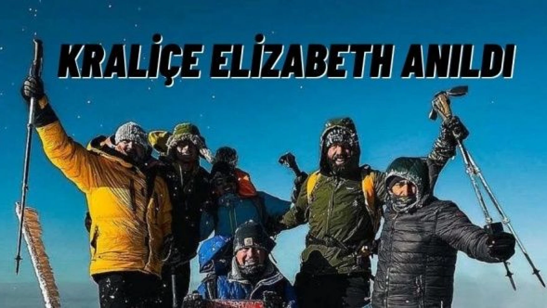 İngiliz dağcılar Ağrı Dağı'nda Kraliçe Elizabeth'i andı