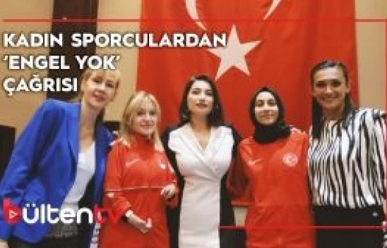 Türkiye'nin gururu kadın sporculardan 'başarının önünde engel yok' çağrısı