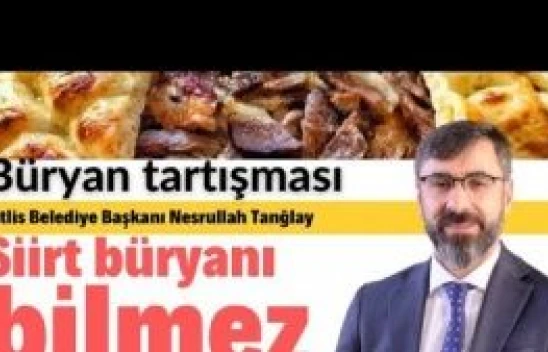 Bitlis ile Siirt arasında 'büryan kebabı' tartışması başladı