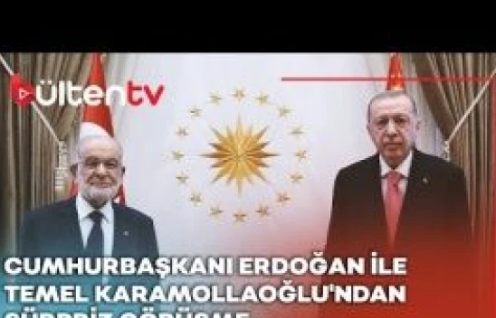 Cumhurbaşkanı Erdoğan, Saadet Partisi Genel Başkanı Karamollaoğlu'nu kabul etti