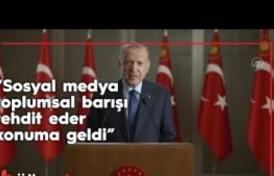 Cumhurbaşkanı Erdoğan: Sosyal medya toplumsal barışı tehdit eder konuma geldi