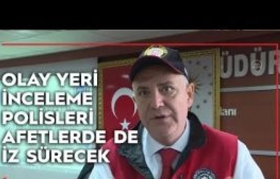 Eğitime tabi tutulan olay yeri inceleme polisleri afetlerde de iz sürecek