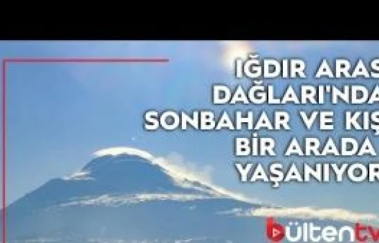 Iğdır Aras Dağları'nda sonbahar ve kış bir arada yaşanıyor
