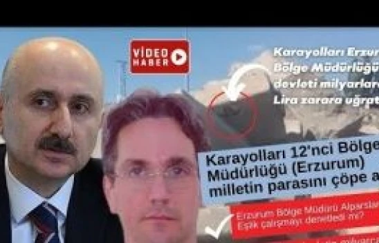 Karayolları Erzurum Bölge Müdürlüğü Ağrı'da devleti zarara uğrattı iddiası