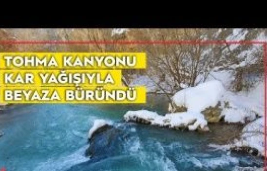 Malatya Tohma Kanyonu kar yağışıyla beyaza büründü