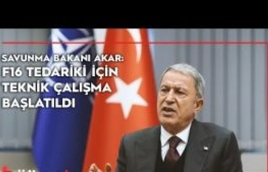 Milli Savunma Bakanı Akar: F16 tedariki için teknik çalışma başlatıldı