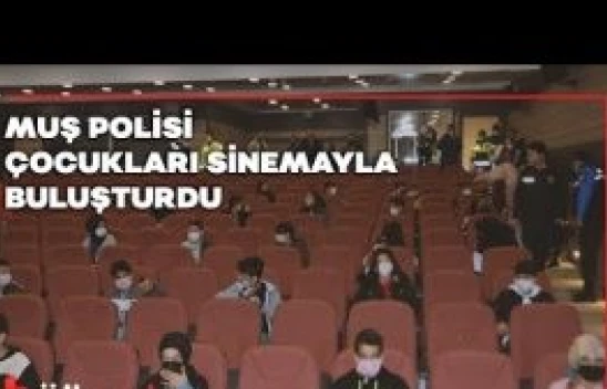 Muş polisi çocukları sinemayla buluşturdu