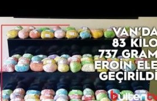 Van'da 83 kilo 737 gram eroin ele geçirildi