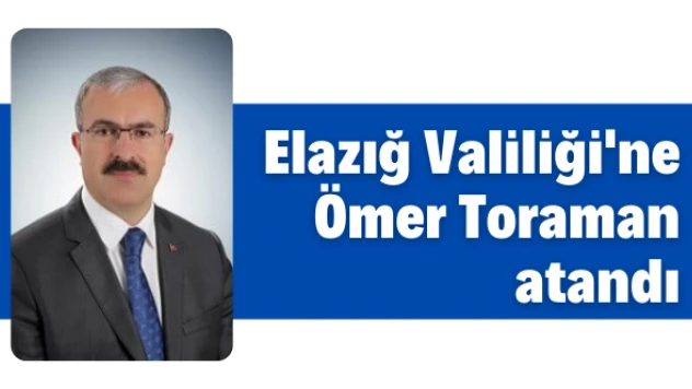 Elazığ Valiliği'ne yeni atama