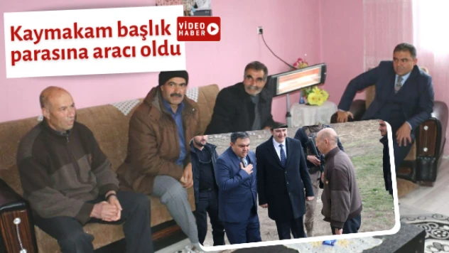 Kaymakam başlık parasına aracı oldu: 'Kız çocukları mal değildir'