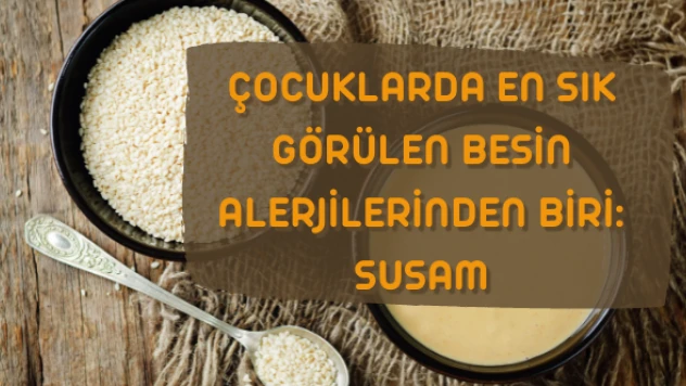 Susam alerjisine dikkat!