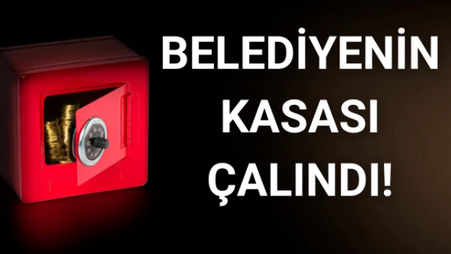 Erzincan'da belediyenin çelik kasası çalındı