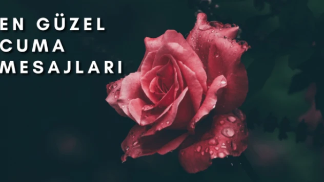 En yeni, en anlamlı cuma mesajları...