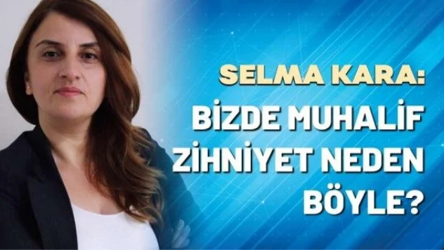 Bizde muhalif zihniyet neden böyle?