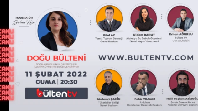 'DOĞU BÜLTENİ' BAŞLADI...
