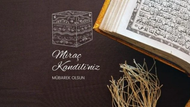 Miraç Kandili nedir? Faziletleri nelerdir?