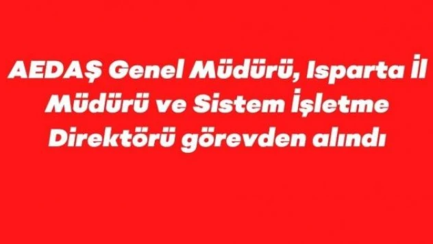 AEDAŞ'ta görevden alındılar!