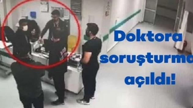 Kamera kayıtları ortaya çıktı doktora soruşturma açıldı!