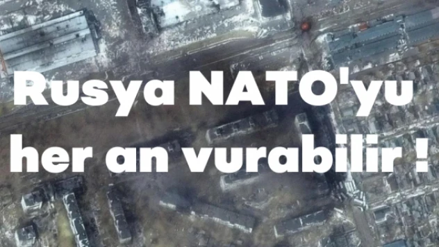 Rusya NATO'yu her an vurabilir !