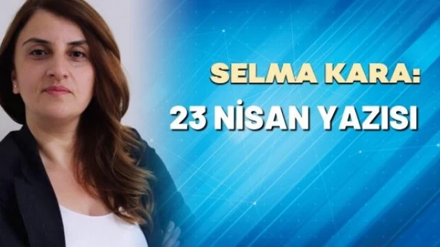 Selma Kara yazdı: ན Nisan yazısı'