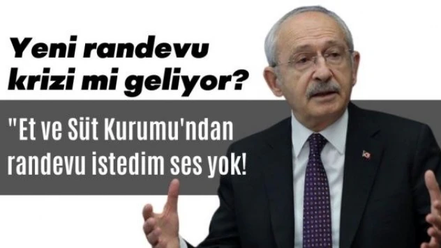 Yeni randevu krizi mi geliyor? Kılıçdaroğlu: 'Randevu vermediler'