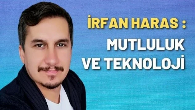 Psikolojik Danışman İrfan Haras yazdı...
