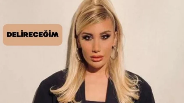 İrem Derici:  &quotAşk yok delireceğim&quot