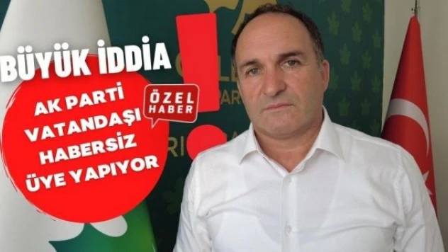 Gelecek Partisi Ağrı İl Başkanı'ndan büyük iddia: 'AK Parti vatandaşı habersiz üye yapıyor'