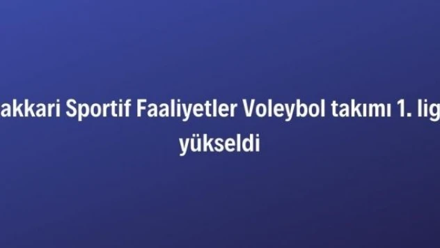 Hakkari Sportif Faaliyetler Voleybol takımından büyük başarı!
