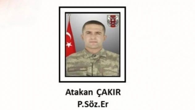 Piyade Sözleşmeli Er Atakan Çakır şehit oldu