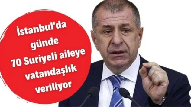 Ümit Özdağ'dan çarpıcı iddia: "İstanbul'da günde 70 Suriyeli aileye vatandaşlık veriliyor"
