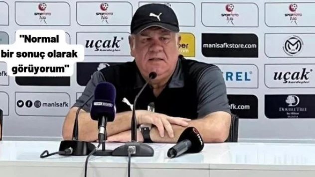 Manisa FK'nin teknik direktörü Eriş : &quotNormal bir sonuç olarak görüyorum&quot
