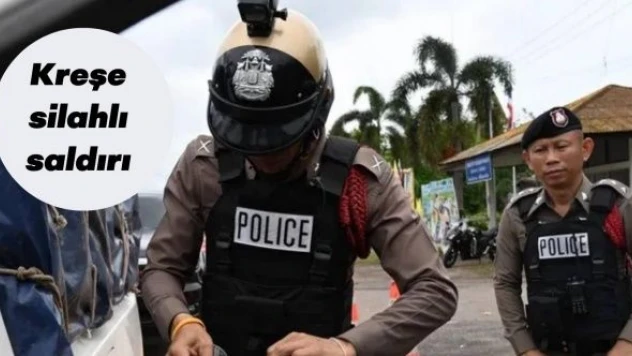 Tayland'da kreşe silahlı saldırı:  31 kişi hayatını kaybetti