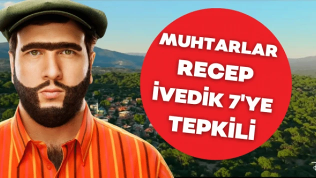 Muhtarlar Recep İvedik 7'ye dava açtı