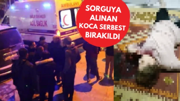 Hakkari'deki kadın cinayetinde gelişme... Eşi serbest bırakıldı