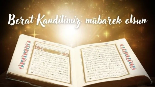 Berat Kandili nedir? En güzel, anlamlı, farklı, resimli Berat Kandili mesajları...